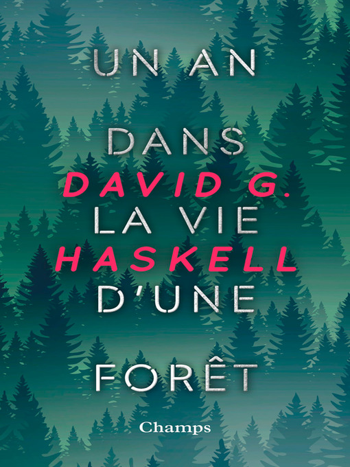 Title details for Un an dans la vie d'une forêt by David George Haskell - Wait list